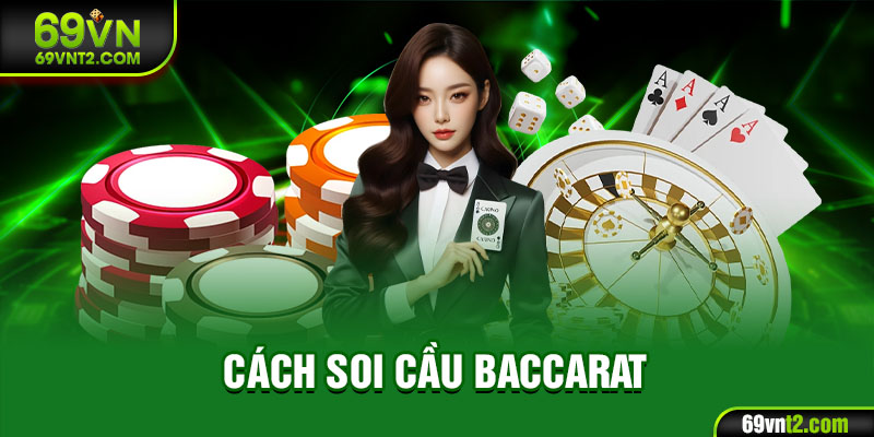 Cách soi cầu baccarat